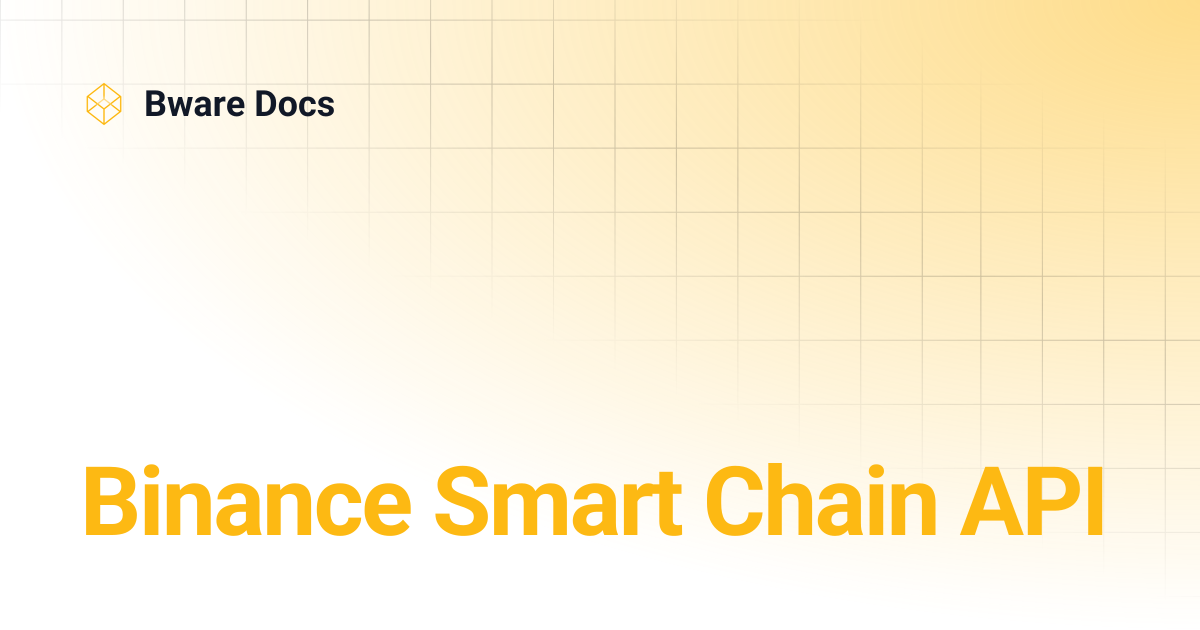Binance Smart Chain API | Bware Docs